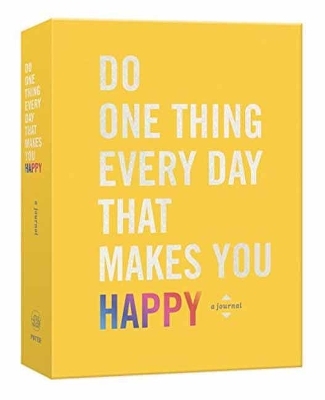 Do One Thing Every Day That Makes You Happy - Robie Rogge, Dian G. Smith