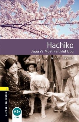 Oxford Bookworms Library: Level 1: Hachiko: Japan's Most Faithful Dog