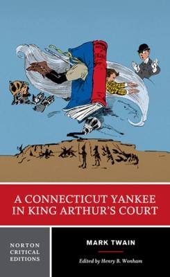 A Connecticut Yankee in King Arthur's Court - Mark Twain