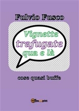 Vignette trafugate qua e l&agrave; - Fulvio Fusco