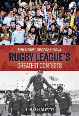 The Great Grand Finals Rugby League's Greatest Contests