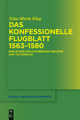 Das konfessionelle Flugblatt 1563&ndash;1580 - Nina-Maria Klug