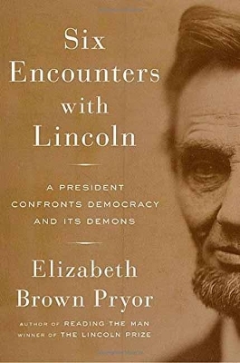 Six Encounters With Lincoln - Elizabeth Brown Pryor