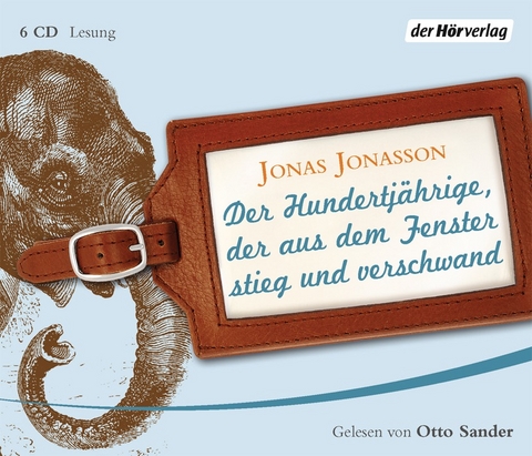 Der Hundertj&auml;hrige, der aus dem Fenster stieg und verschwand - Jonas Jonasson