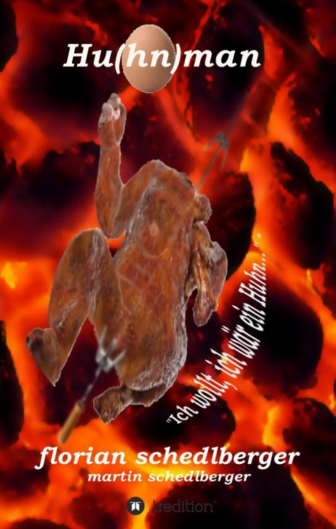 Hu(hn)man - Florian Schedlberger, Martin Schedlberger