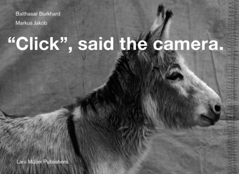 "Click", said the Camera. - Markus Jakob