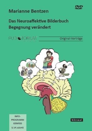 Das Neuroaffektive Bilderbuch - Begegnung verändert - Marianne Bentzen