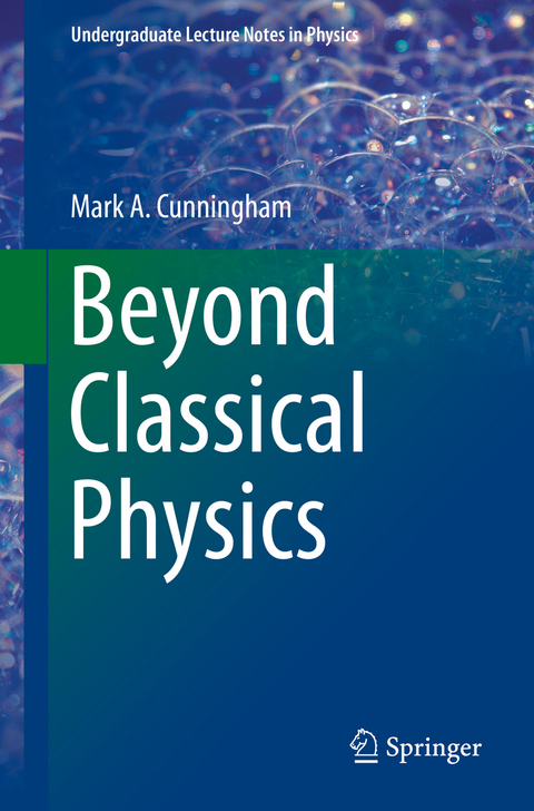 Beyond Classical Physics - Mark A. Cunningham