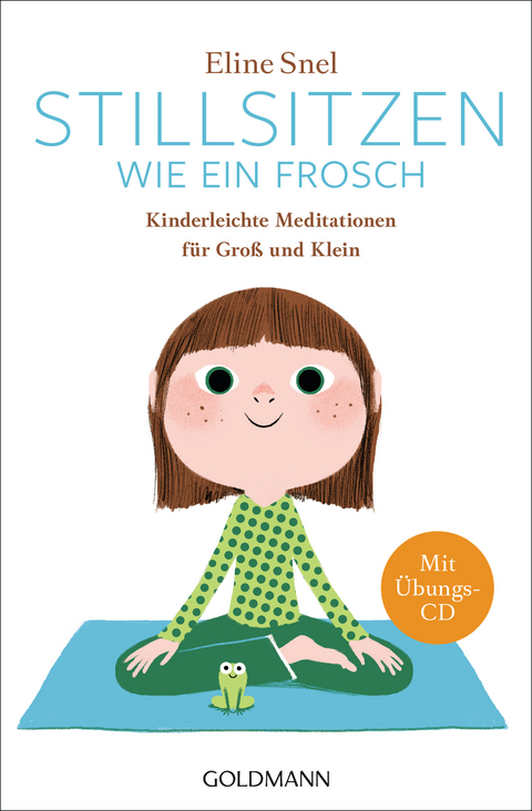 Stillsitzen wie ein Frosch - Eline Snel