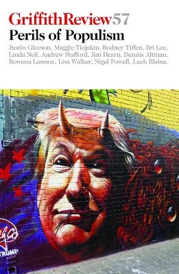Griffith Review 57: Perils of Populism - Julianne Schultz