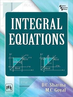 Integral Equations - D.C. Sharma, M.C. Goyal