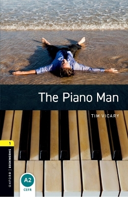 Oxford Bookworms Library: Level 1: The Piano Man - Tim Vicary