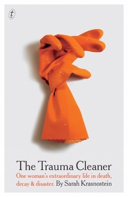 The Trauma Cleaner - Sarah Krasnostein