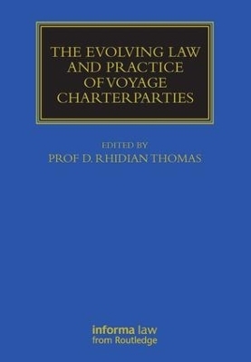 The Evolving Law and Practice of Voyage Charterparties