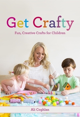Get Crafty: - Ali Coghlan