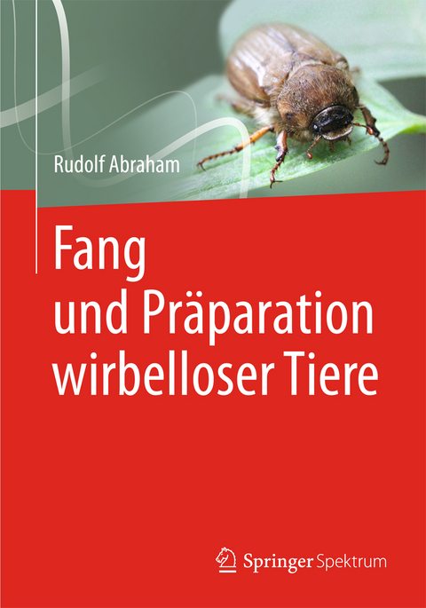 Fang und Pr&auml;paration wirbelloser Tiere - Rudolf Abraham