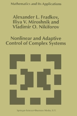 Nonlinear and Adaptive Control of Complex Systems - A.L. Fradkov, I.V. Miroshnik, V.O. Nikiforov