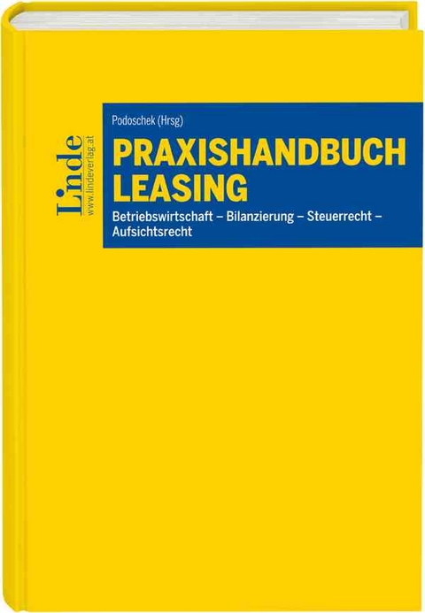 Praxishandbuch Leasing - Florian Brugger, Rudolf Fric, Christian Halwachs, Werner Ludescher, Peter Mayr, Johann M&uuml;hlehner, Kurt Oberhuber, G&uuml;nter Schnabl, Norbert Ungar, Nikolaus Urschler, Gerhard Wolf