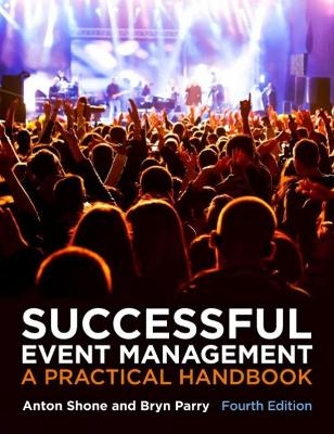 Successful Event Management, A Practical Handbook (with CourseMate and eBook Access Card) - Anton Shone, Bryn Parry