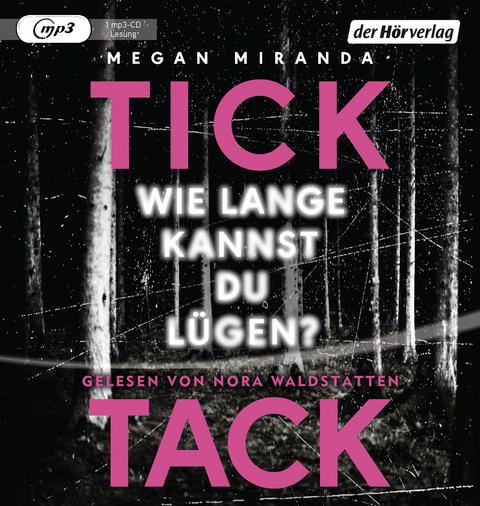 TICK TACK - Wie lange kannst du l&uuml;gen? - Megan Miranda