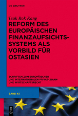 Reform des europ&auml;ischen Finanzaufsichtssystems als Vorbild f&uuml;r Ostasien - Teuk Rok Kang