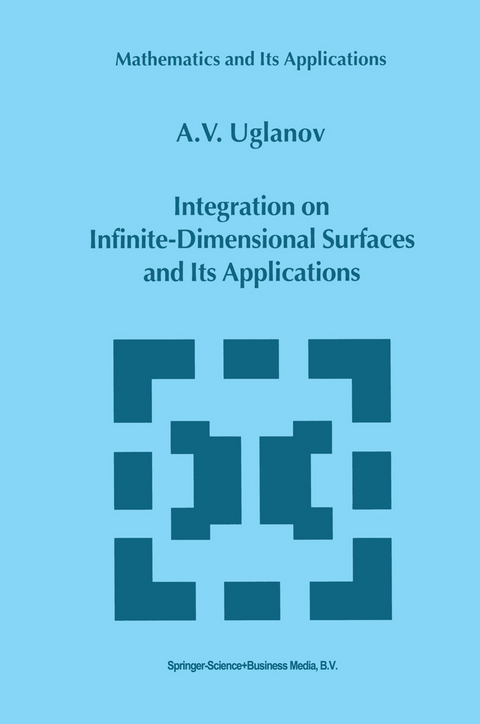 Integration on Infinite-Dimensional Surfaces and Its Applications - A. Uglanov