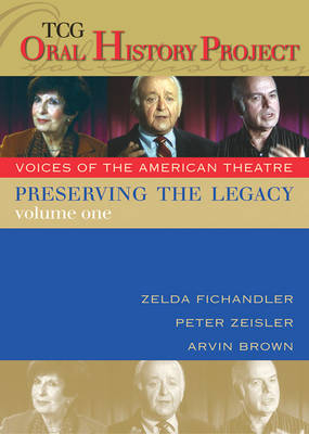 Preserving the Legacy, Volume One - Zelda Fichandler, Peter Zeisler, Arvin Brown