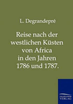 Reise nach der westlichen Küsten von Africa in den Jahren 1786 und 1787.