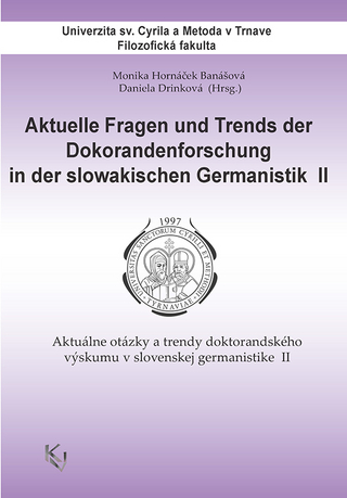 Aktuelle Fragen und Trends der Doktorandenforschung in der slowakischen Germanistik II