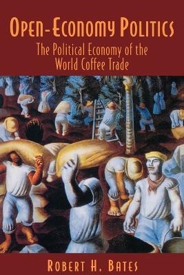 Open-Economy Politics - Robert H. Bates