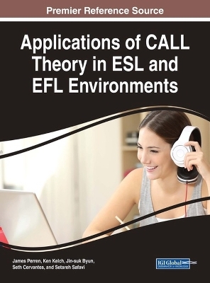 Applications of CALL Theory in ESL and EFL Environments - 