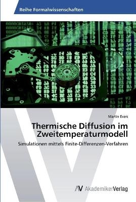 Thermische Diffusion im Zweitemperaturmodell - Martin Evers