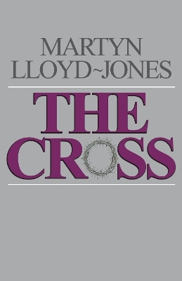 The Cross - Martyn Lloyd-Jones