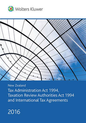New Zealand Tax Administration Act 1994, Taxation Review Authorities Act 1994 and International Tax Agreements 2016