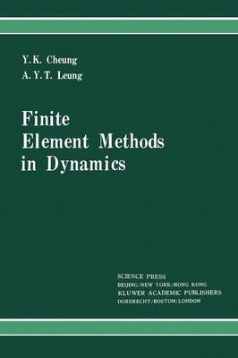 Finite Element Methods in Dynamics - Y.K. Cheung, A.Y.T. Leung