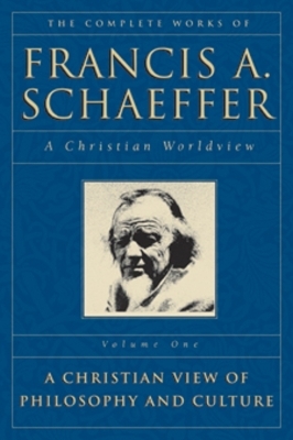 The Complete Works of Francis A. Schaeffer - Francis A. Schaeffer