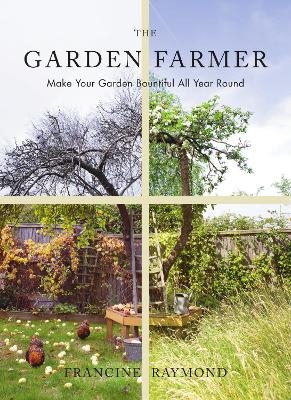 The Garden Farmer - Francine Raymond