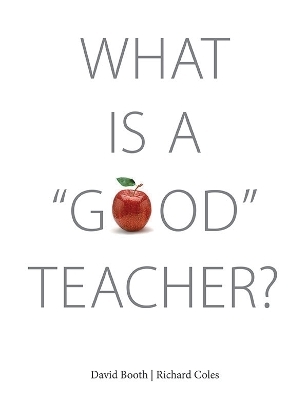 What Is A 'Good' Teacher? - David Booth, Richard Coles