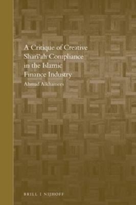 A Critique of Creative Shari'ah Compliance in the Islamic Finance Industry