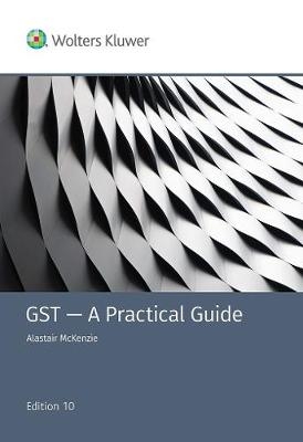 GST- A Practical Guide - 10th Edition - Alastair McKenzie