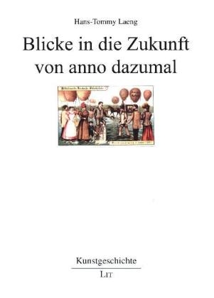 Blicke in die Zukunft von anno dazumal