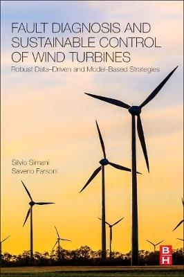 Fault Diagnosis and Sustainable Control of Wind Turbines - Silvio Simani, Saverio Farsoni