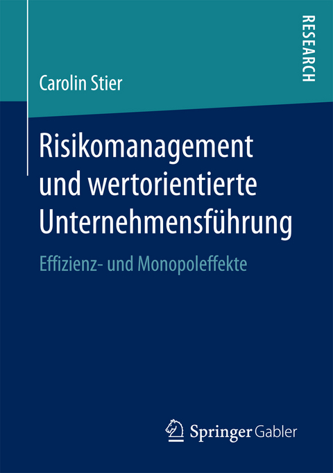 Risikomanagement und wertorientierte Unternehmensf&uuml;hrung - Carolin Stier