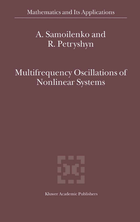 Multifrequency Oscillations of Nonlinear Systems - Anatolii M. Samoilenko, R. Petryshyn