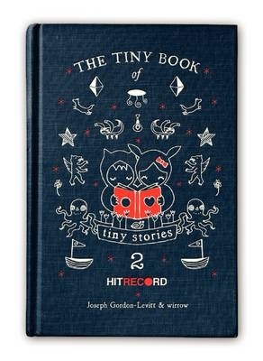 The Tiny Book of Tiny Stories: Volume 2 - Joseph Gordon-Levitt