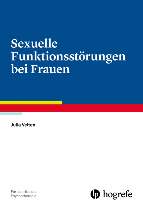 Sexuelle Funktionsst&ouml;rungen bei Frauen - Julia Velten