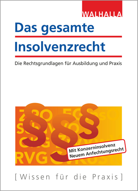 Das gesamte Insolvenzrecht -  Walhalla Fachredaktion
