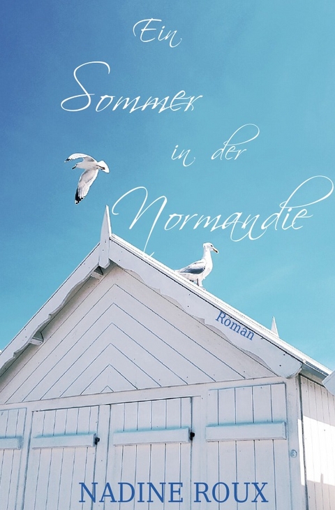 Ein Sommer in der Normandie - Nadine Roux