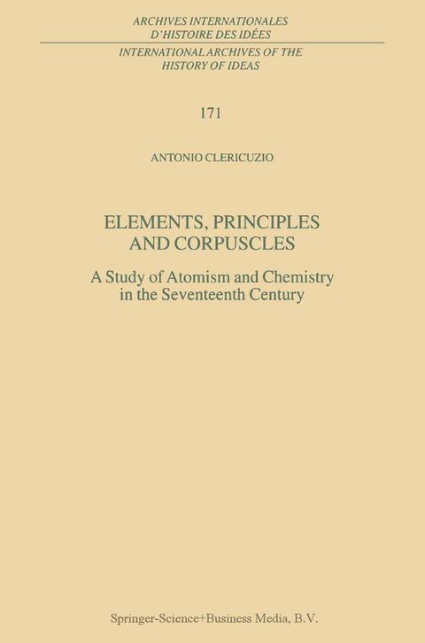 Elements, Principles and Corpuscles - Antonio Clericuzio