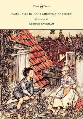 Fairy Tales By Hans Christian Andersen Illustrated By Arthur Rackham - Hans Christian Andersen